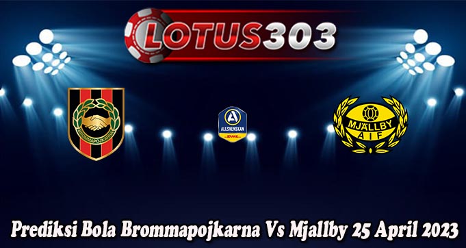 Prediksi Bola Brommapojkarna Vs Mjallby 25 April 2023