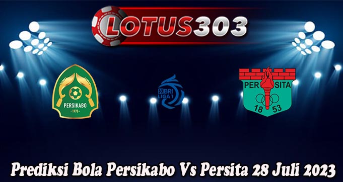 Prediksi Bola Persikabo Vs Persita 28 Juli 2023