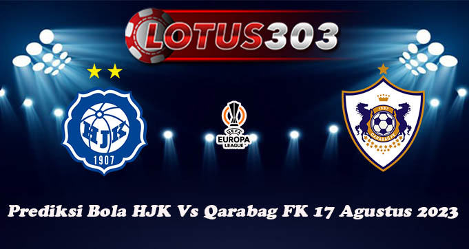 Prediksi Bola HJK Vs Qarabag FK 17 Agustus 2023