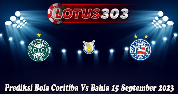 Prediksi Bola Coritiba Vs Bahia 15 September 2023