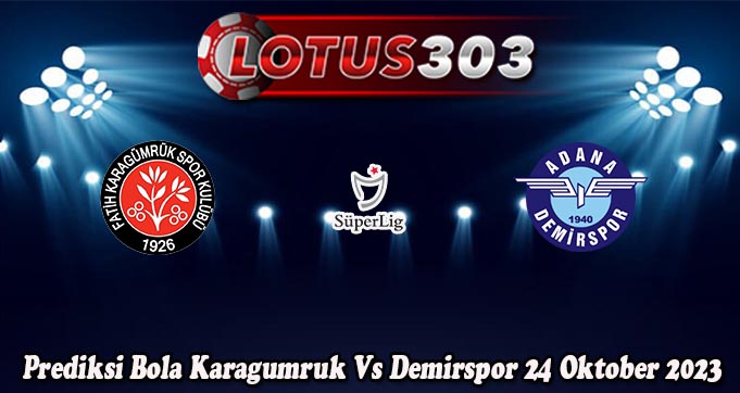 Prediksi Bola Karagumruk Vs Demirspor 24 Oktober 2023