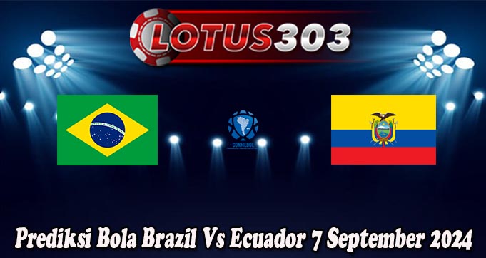 Prediksi Bola Brazil Vs Ecuador 7 September 2024